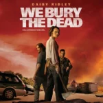 review film We Bury the Dead